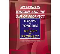 Speaking in Tongues and the Gift of Prophecy