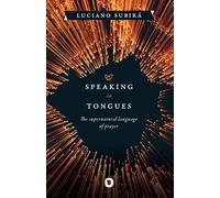 Speaking in Tongues: The Supernatural Language of Prayer