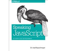 Speaking JavaScript – An In-Depth Guide for Programmers