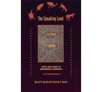 Speaking Land: Myth and Story on Aboriginal Australia: Myth and Story in Aboriginal Australia