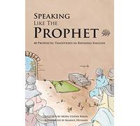 Speaking Like The Prophet: Learning Sunnah in Rhyming Couplets: 4 (Just Like The Prophet)