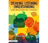 Speaking, Listening and Understanding: Games and Activities for 5-7 year olds (The Good Communication Pathway)