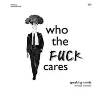 SPEAKING MINDS - Who the Fuck Cares [VINYL]