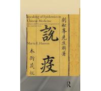 Speaking of Epidemics in Chinese Medicine: Disease and the Geographic Imagination in Late Imperial China (Needham Research Institute Series)
