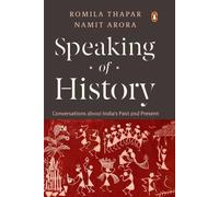 Speaking of History : Conversations about India’s Past and Present