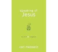 Speaking of Jesus: The Art of Not-Evangelism