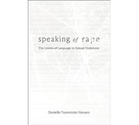 Speaking of Rape: The Limits of Language in Sexual Violations