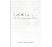 Speaking of Rape : The Limits of Language in Sexual Violations