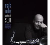 Speaking of Stan: A Tribute to Stan Getz