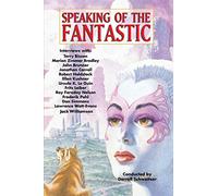 Speaking of the Fantastic: Interviews with Science Fiction and Fantasy Writers