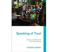 Speaking of Trust : Religion and Mutual Aid in Southwest Kenya