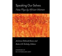 Speaking Our Selves : New Plays by African Women