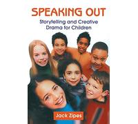 Speaking Out: Storytelling and Creative Drama for Children