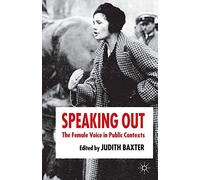Speaking Out: The Female Voice in Public Contexts