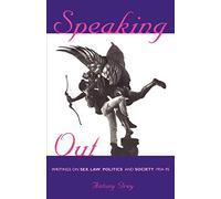 Speaking Out: Writings on Sex, Law, Politics and Society 1954-95 (Lesbian & gay studies)
