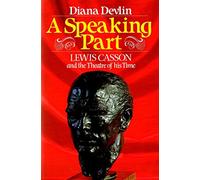 Speaking Part: Lewis Casson and the Theatre of His Time