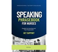 Speaking Phrasebook for Nurses: English for Nursing and Test Preparation (Medical English Support)