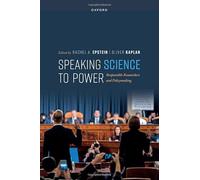 Speaking Science to Power : Responsible Researchers and Policymaking