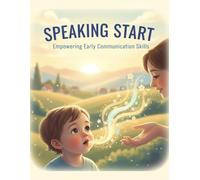 Speaking Start: Empowering Early Communication Skills