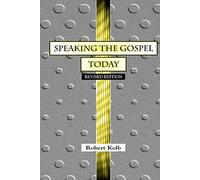 Speaking the Gospel Today: A Theology for Evangelism