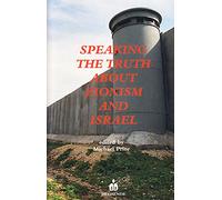 Speaking the Truth About Zionism and Israel