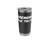 Speaking The Truth | Being Honest Not Lying Stainless Steel Insulated Tumbler