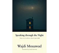 Speaking through the Night: Diary of a Lockdown, March-April 2020