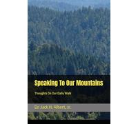 Speaking To Our Mountains: Thoughts On Our Daily Walk