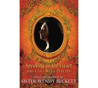 Speaking to the Heart: 100 Favorite Poems