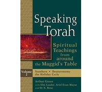 Speaking Torah Vol 2: Spiritual Teachings from around the Maggid's Table