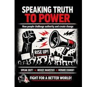 Speaking Truth To Power: A critical thinking learning pack recommended for learners aged 13-16 (Spark and Focus Learning Packs)