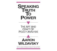 Speaking Truth to Power: Art and Craft of Policy Analysis