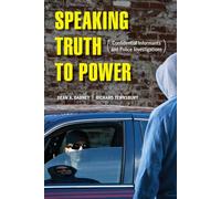 Speaking Truth to Power: Confidential Informants and Police Investigations
