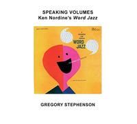 Speaking Volumes: Ken Nordine's Word Jazz
