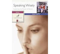 Speaking Wisely: Exploring the Power of Words: 12 Studies (Fisherman Bible Studyguide)
