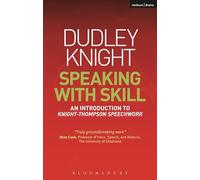 Speaking With Skill: An Introduction to Knight-Thompson Speech Work (Performance Books)