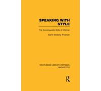 Speaking With Style : The Sociolinguistics Skills of Children