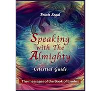 Speaking with the Almighty - Exodus: 2 (The Celestial Guide)