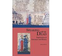 Speaking With the Dead: Explorations in Literature and History