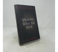 Speaking with the Devil: The Culture And Psychology of Evil: A Dialogue with Evil