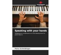 Speaking with your hands: Pedagogical considerations of child development for piano lessons