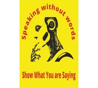 Speaking Without Words: A 30-Day Guide to Communicating Through Body Language By Jesse Price