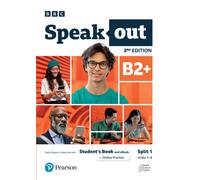 Speakout 3ed B2+ Student’s Book and eBook with Online Practice Split 1