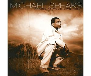 Speaks, Michael - Praise at Your Own Risk