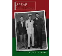 Spear: Mandela and the Revolutionaries (New African Histories)