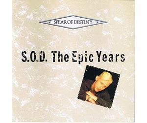 Spear Of Destiny - S.O.D. - The Epic Years