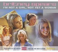 Spears, Britney - I'm Not a Girl, Not Yet a Woman