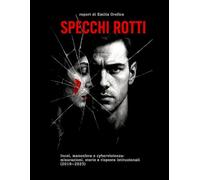 SPECCHI ROTTI: incel, manosfera e cyberviolenza: misurazioni, storie e risposte istituzionali (2019-2025)