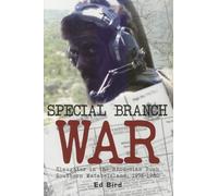 Special Branch War: Slaughter in the Rhodesian Bush, Southern Matabeleland, 1976-1980