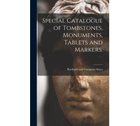 Special Catalogue of Tombstones, Monuments, Tablets and Markers.